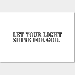 LET YOUR LIGHT SHINE FOR GOD. Posters and Art